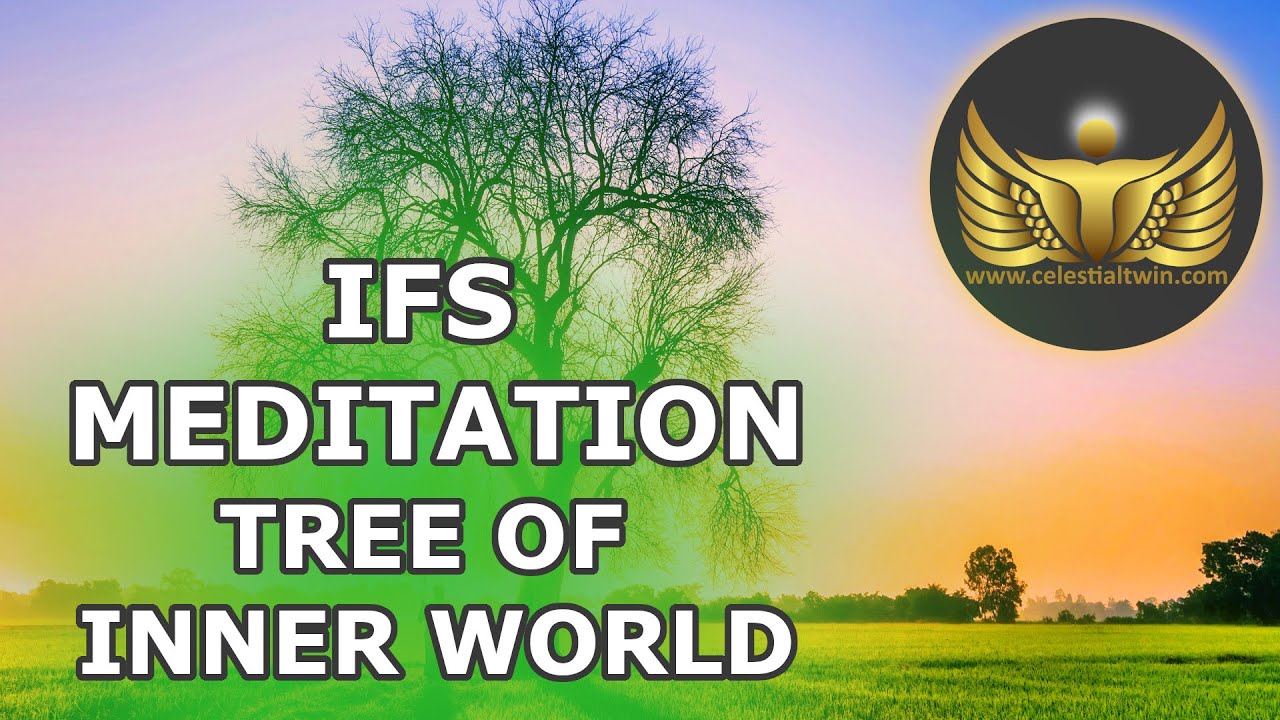 IFS Self Leadership Meditation For Self: Tree of Our Inner World