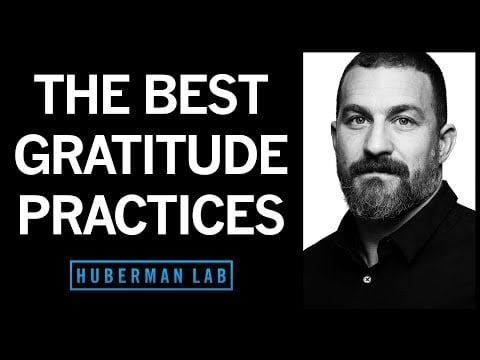 The Science of Gratitude & How to Build a Gratitude Practice | Huberman Lab Podcast #47